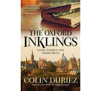 The Oxford Inklings: Lewis, Tolkien and Their Circle