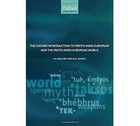 The Oxford Introduction To Proto-Indo-European And The Proto-Indo-European World