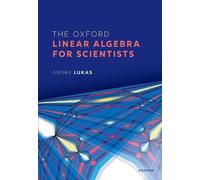 The Oxford Linear Algebra For Scientists