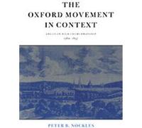 The Oxford Movement in Context Peter Benedict Nockles (Auteur)