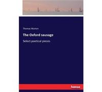The Oxford sausageSelect poetical pieces - Thomas Warton - BoD Third Party Titles - Livre en Anglais Thomas WartonThomas Warton (Auteur)