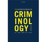 The Oxford Textbook on Criminology - Williams Kate Professor in Criminology Professor in Criminology University of South Wales - Oxford University Press - Williams Kate Professor in Criminology Profes