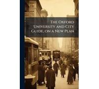 The Oxford University And City Guide, On A New Plan