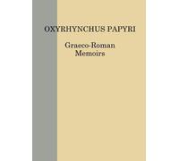 The Oxyrhynchus Papyri Vol. Lxxxv