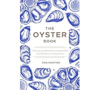 The Oyster Book: A Chronicle of the World's Most Fascinating Shellfish, from Early Humans to Climate Solutions