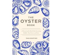 The Oyster Book: A Chronicle of the World's Most Fascinating Shellfish--Past, Present, and Future