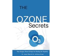 The Ozone Secrets: How Oxygen, Ozone & Hope Are Healing the 'Hopeless