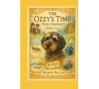 The Ozzy Time-Tails Omnibus: All 5 Books in One Tail-Wagging Adventure! Perfect for ages 6 to 10