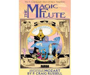 The P. Craig Russell Library of Opera Adaptations: Vol. 1 - the Magic Flute: Adaptation of Wolfgang Amadeus Mozart