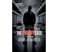 The P Diddy Case - From Mogul To Monster