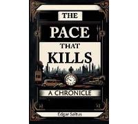 The Pace That Kills A Chronicle