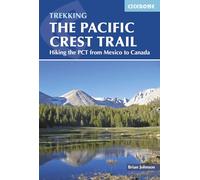 The Pacific Crest Trail: A Long Distance Footpath Through California, Oregon and Washington