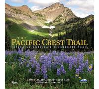 The Pacific Crest Trail: Exploring America's Wilderness Trail