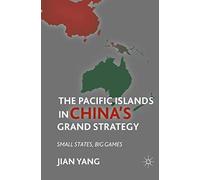 The Pacific Islands In China's Grand Strategy