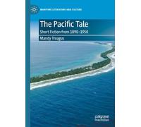 The Pacific Tale: Short Fiction from 1890-1950