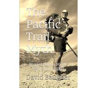 The Pacific Trail Myth: Stories from a Multi-Year-Thru-Hiker