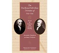 The Pacificus-Helvidius Debates of 1793-1794 Alexander Hamilton, James Madison (Auteur)