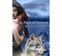 The Pack of Amarok: Protected by her Alpha