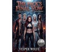 The Pack’s Final Vow: A Dark Reverse Harem Wolf Shifter Academy Romance