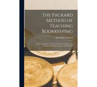 The Packard Method Of Teaching Bookkeeping: Advanced Course: For Use In Business Colleges And Commercial Departments Of High Schools