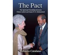 The Pact: The Spiritual Friendship Between Chiara Lubich and Iman W.D. Mohammed