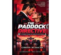 THE PADDOCK DIRECTIVE: A Forbidden Formula One Enemies-to-Lovers Romance