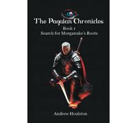 The Pagalan Chronicles: Book 1 Search For Morganukes Roots