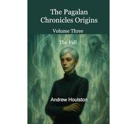The Pagalan Chronicles Origins Volume 3 - The Fall