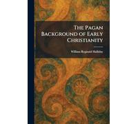 The Pagan Background of Early Christianity