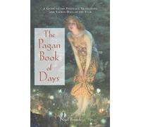 The Pagan Book of Days A Guide to the Festivals Traditions and Sacred Days of the Year by Nigel Pennick Nigel Pennick (Auteur)