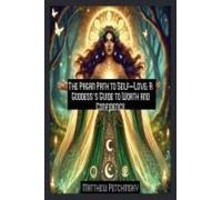 The Pagan Path To Self-Love: A Goddess's Guide To Worth And Confidence Paperback Book By Matthew Petchinsky