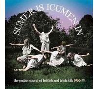 Sumer Is Icumen In: - Sumer Is Icumen In: The Pagan Sound Of British & Irish Fol
