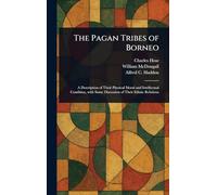 The Pagan Tribes of Borneo