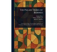 The Pagan Tribes of Borneo