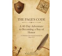 The Page's Code: A 40-Day Adventure to Becoming a Boy of Honor (A Christian Devotional Journal for Boys 8 to 11)