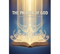 The Paideia Of God: Shaping The Human Spirit