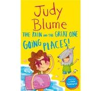 The Pain and the Great One Going Places by Judy Blume Judy Blume (Auteur)
