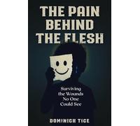 The Pain Behind the Flesh: Surviving the Wounds No One Could See