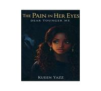 The Pain in Her Eyes: Dear Younger Me