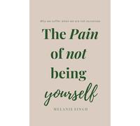 The Pain of not being yourself: Why We Suffer When We Are Not Ourselves