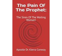 The Pain Of The Prophet:: The Siren Of The Wailing Woman!