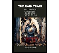 The Pain Train: Becoming a Champion Through Tough Times
