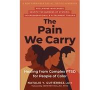 The Pain We Carry by Natalie Gutierrez Natalie Gutierrez (Auteur)