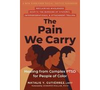 The Pain We Carry: Healing from Complex Ptsd for People of Color [Paperback]