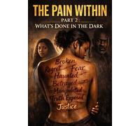 The Pain Within Part 2: What's Done in the Dark