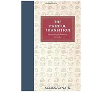 The Painful Transition: Bourgeois Democracy In India