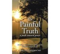The Painful Truth A Path Toward Peace - Ratson MD Gary Allan - Tellwell Talent - Livre en Anglais Ratson MD Gary AllanRatson MD Gary Allan (Auteur)