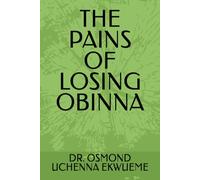 THE PAINS OF LOSING OBINNA