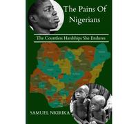 The Pains Of Nigerians: The Countless Hardships She Endures