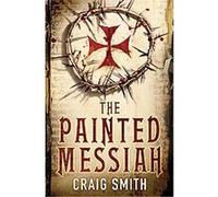 The Painted Messiah Craig Smith (Auteur)